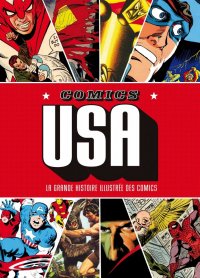 Comics USA - La grande histoire illustre de la bande dessine amricaine